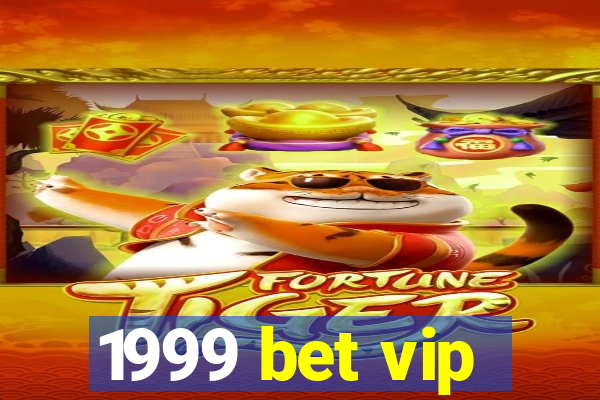 1999 bet vip